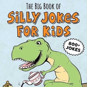 The Big Book of Silly Jokes for Kids New